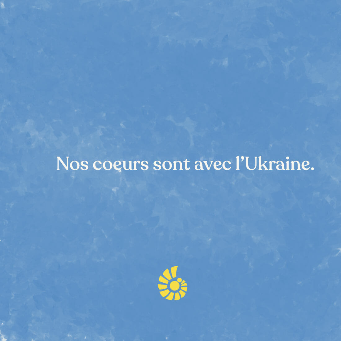 Nos coeurs sont avec l'Ukraine